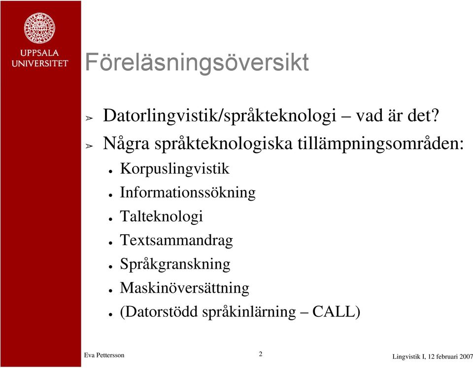 Informationssökning Talteknologi Textsammandrag Språkgranskning