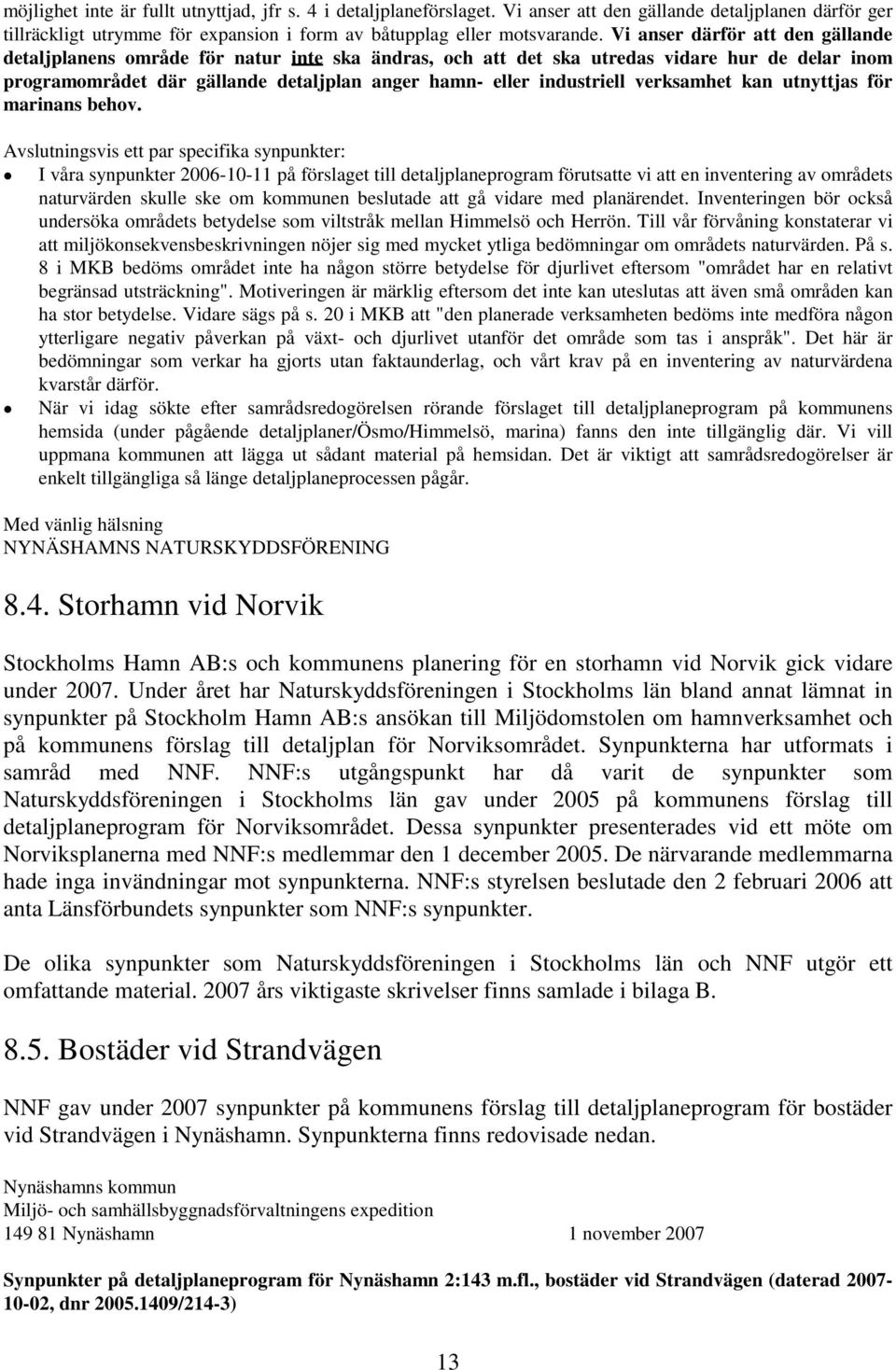 verksamhet kan utnyttjas för marinans behov.