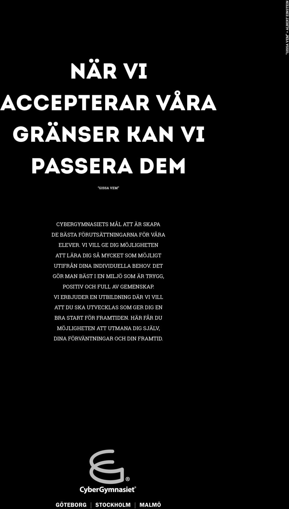 DET GÖR MAN BÄST I EN MILJÖ SOM ÄR TRYGG, POSITIV OCH FULL AV GEMENSKAP.