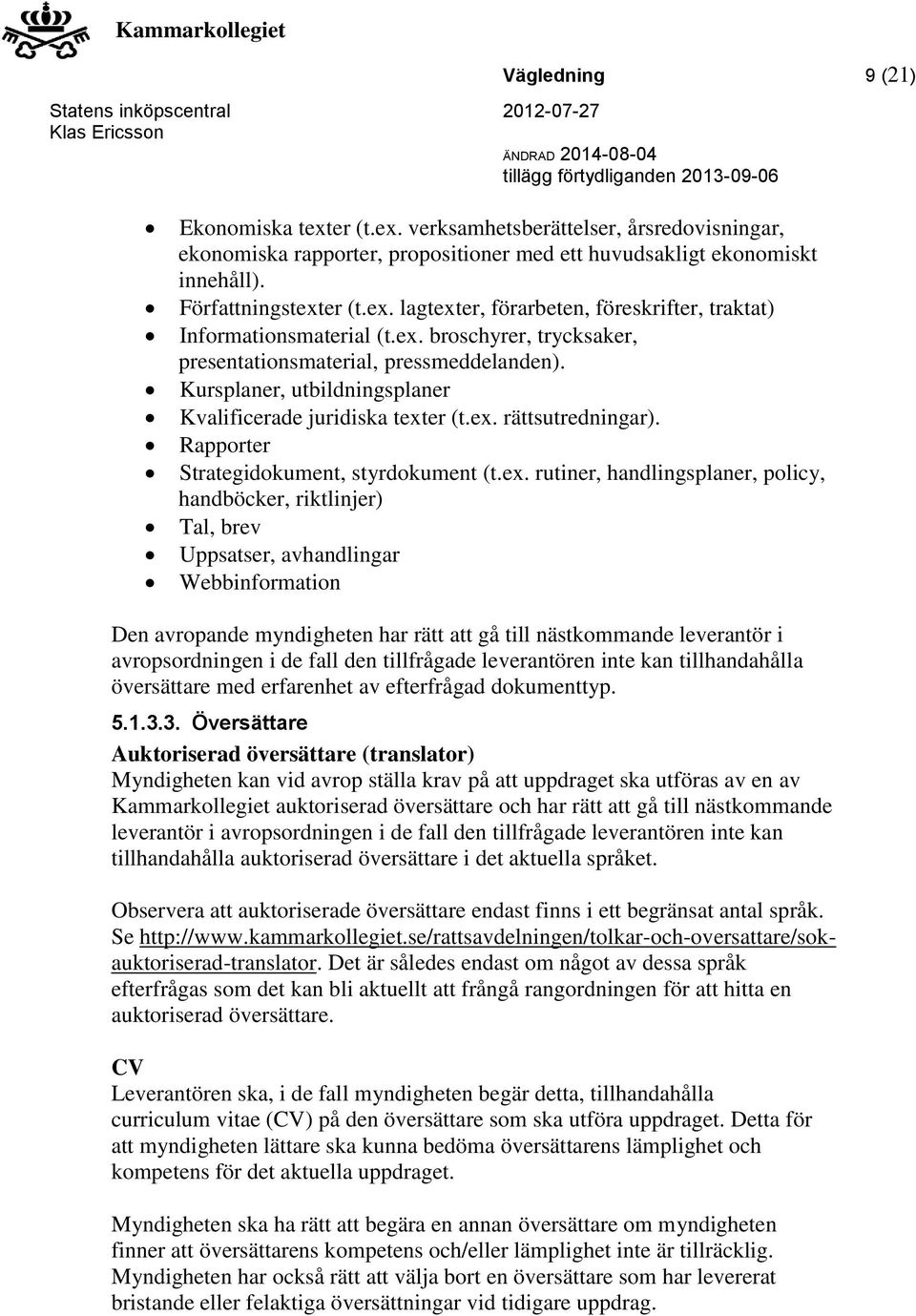 Rapporter Strategidokument, styrdokument (t.ex.