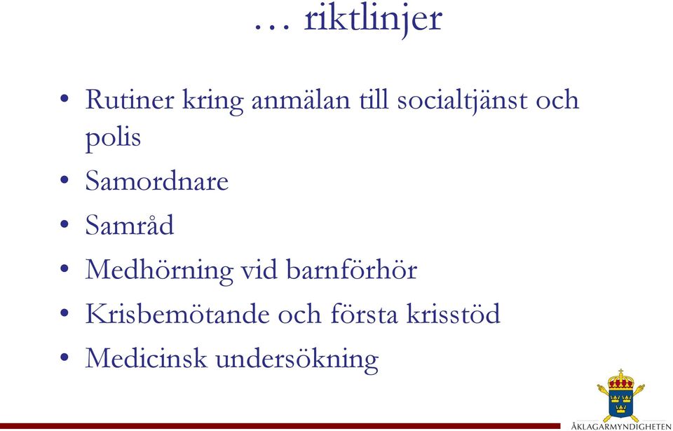 Medhörning vid barnförhör Krisbemötande