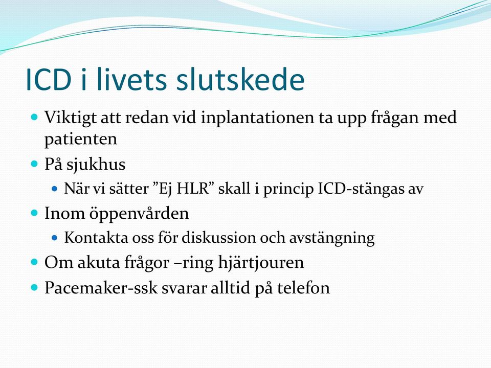 ICD-stängas av Inom öppenvården Kontakta oss för diskussion och