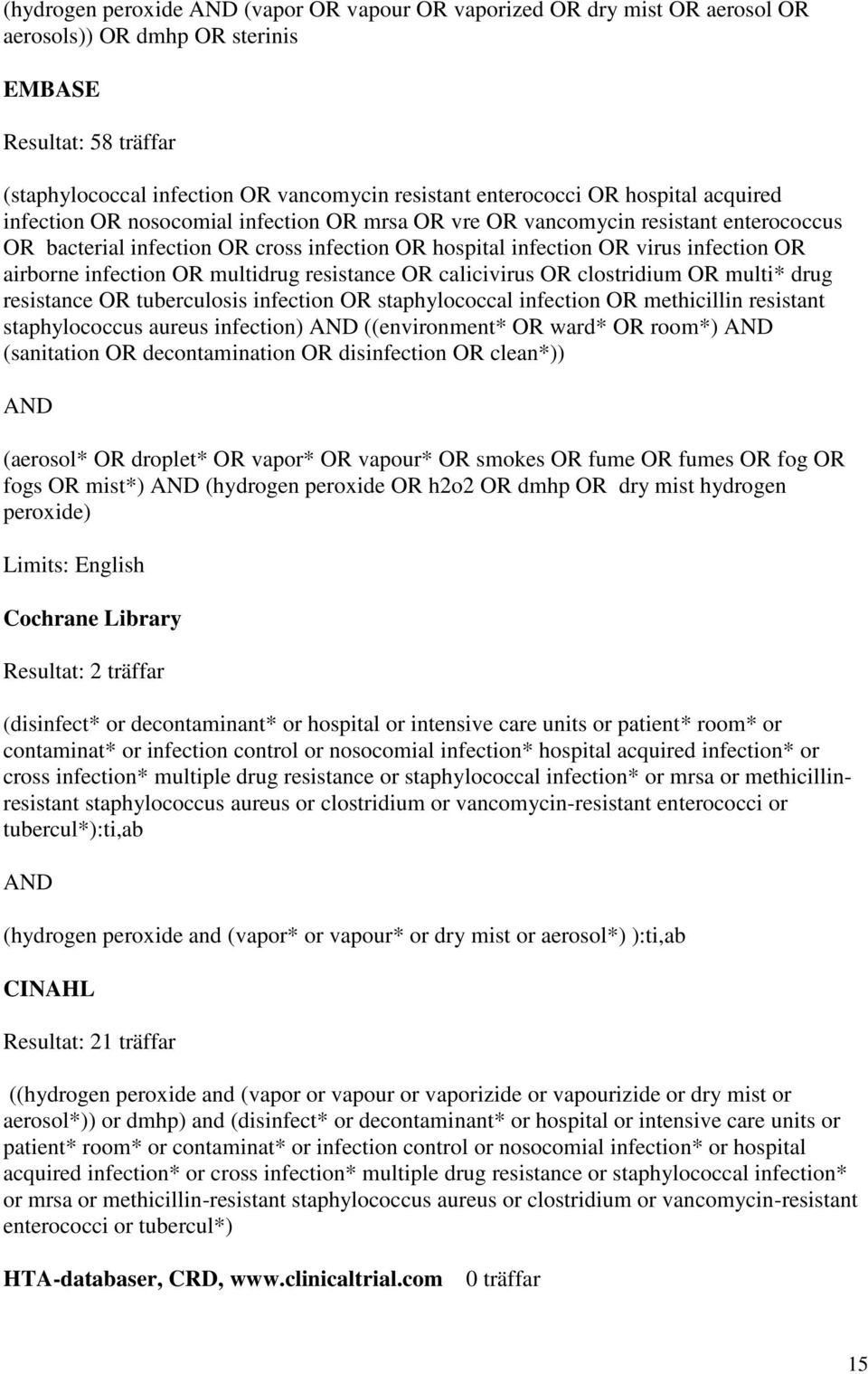 airborne infection OR multidrug resistance OR calicivirus OR clostridium OR multi* drug resistance OR tuberculosis infection OR staphylococcal infection OR methicillin resistant staphylococcus aureus