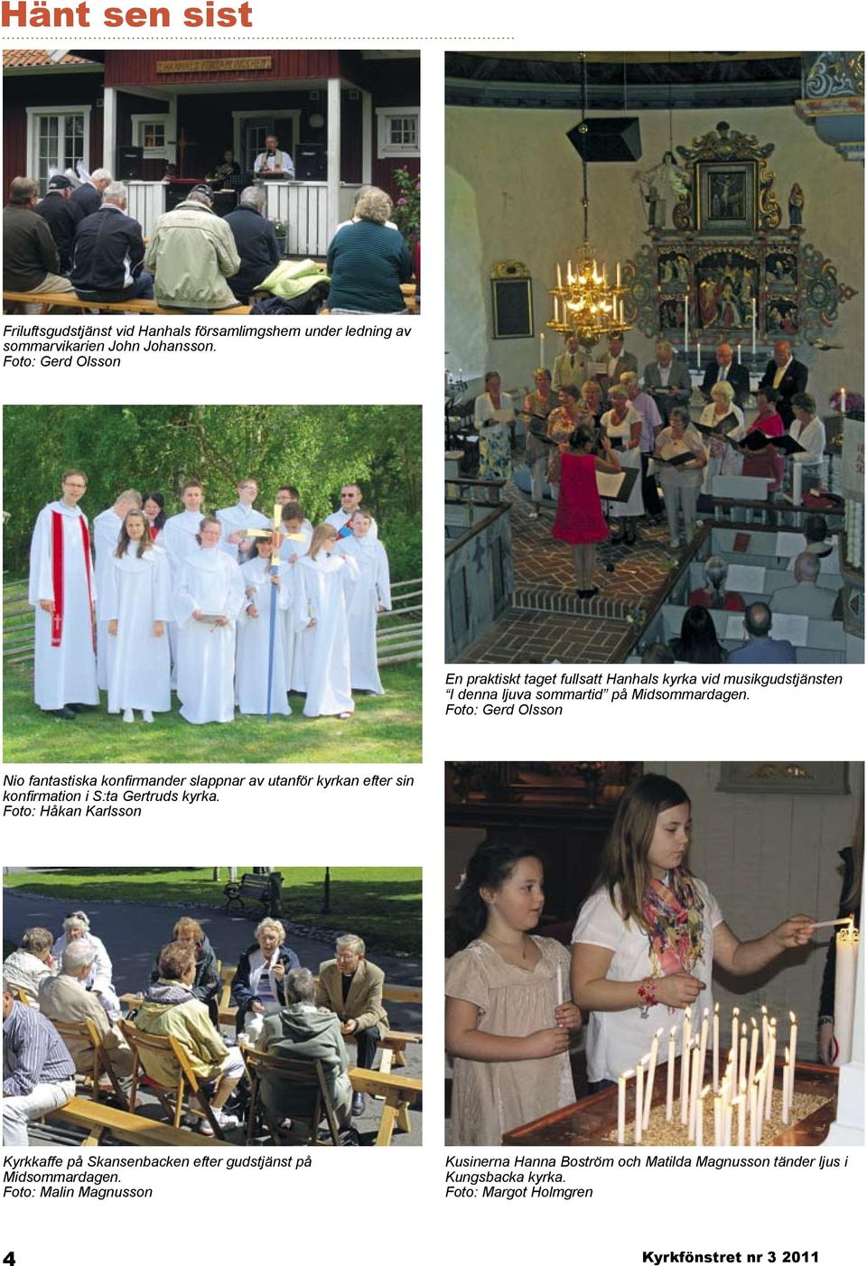 Foto: Gerd Olsson Nio fantastiska konfirmander slappnar av utanför kyrkan efter sin konfirmation i S:ta Gertruds kyrka.