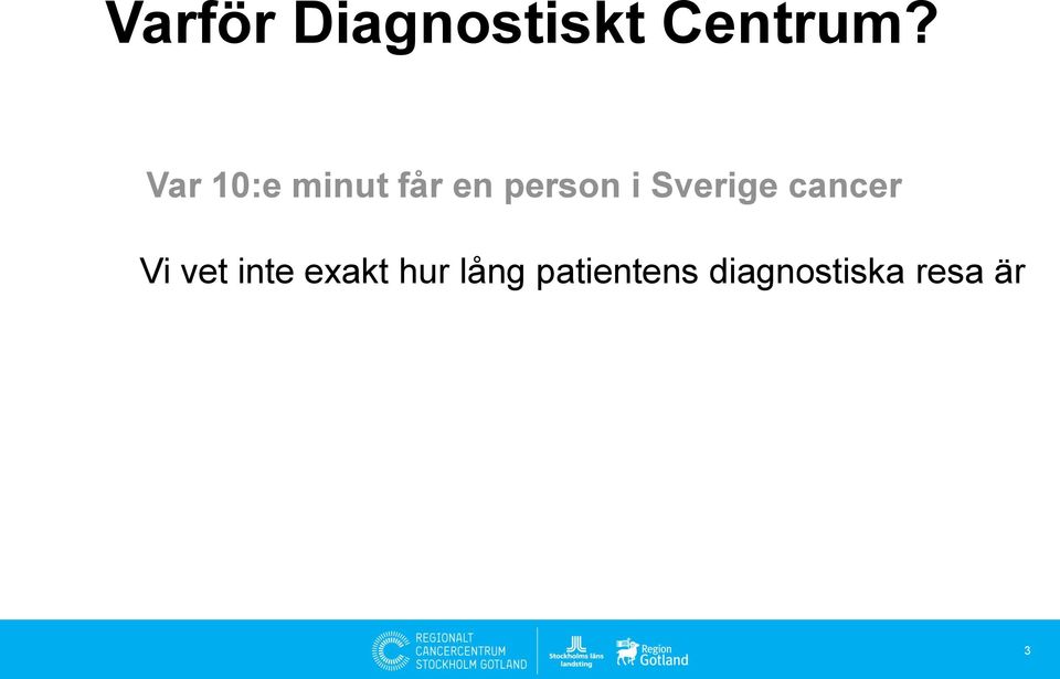 Sverige cancer Vi vet inte exakt