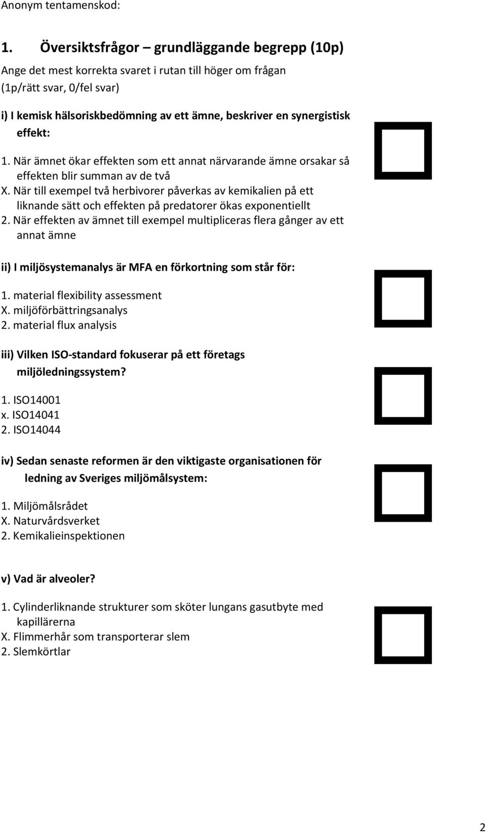 När till exempel två herbivorer påverkas av kemikalien på ett liknande sätt och effekten på predatorer ökas exponentiellt 2.