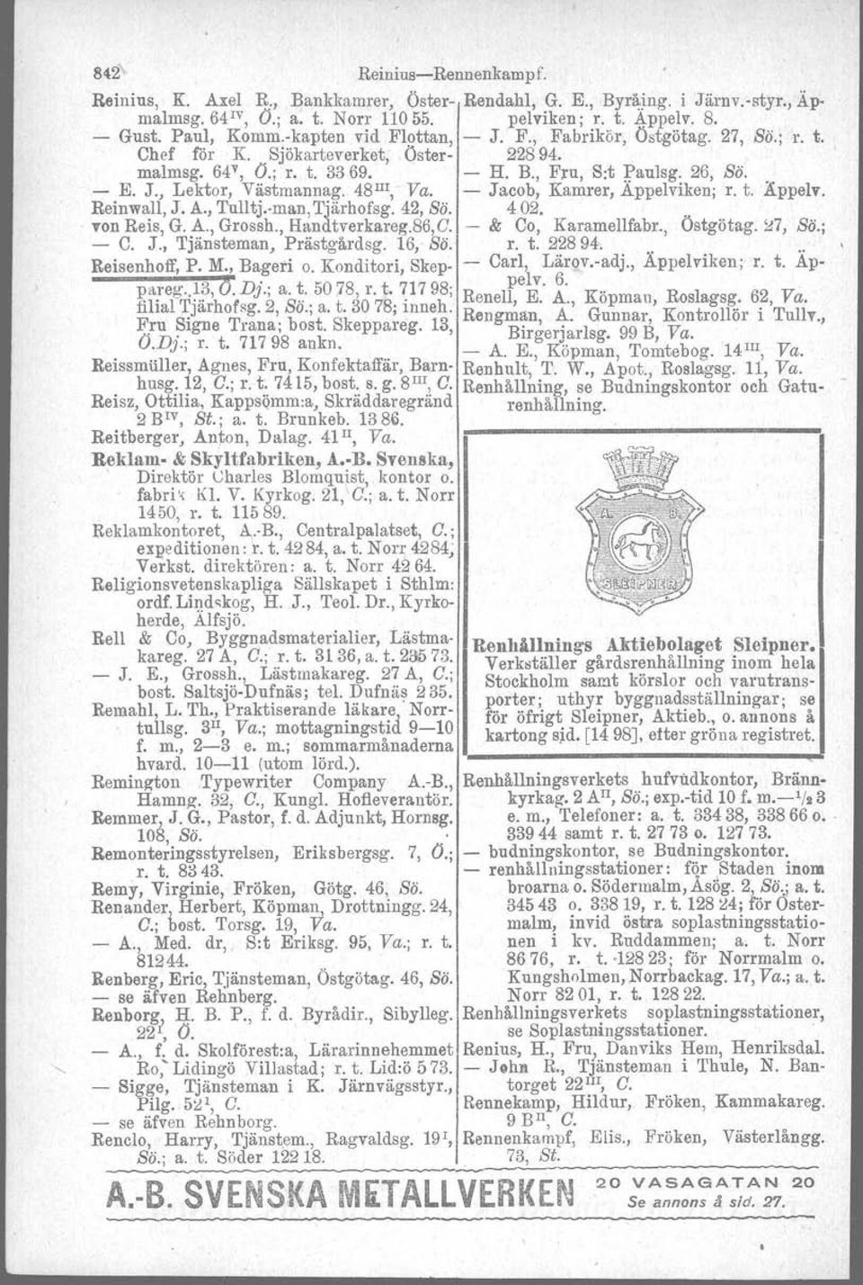 48 III, Va. - Jacob, Kamrer, Äppelviken; r. t. appelv. Reinwall, J. A., Tulltj-man, Tjärhofsg. 42, Bö. 402.. von Reis, G. A., Grossh., Handtverkareg.86,C. - & Co, Karamellfabr., Östgötag. l47, Bä.