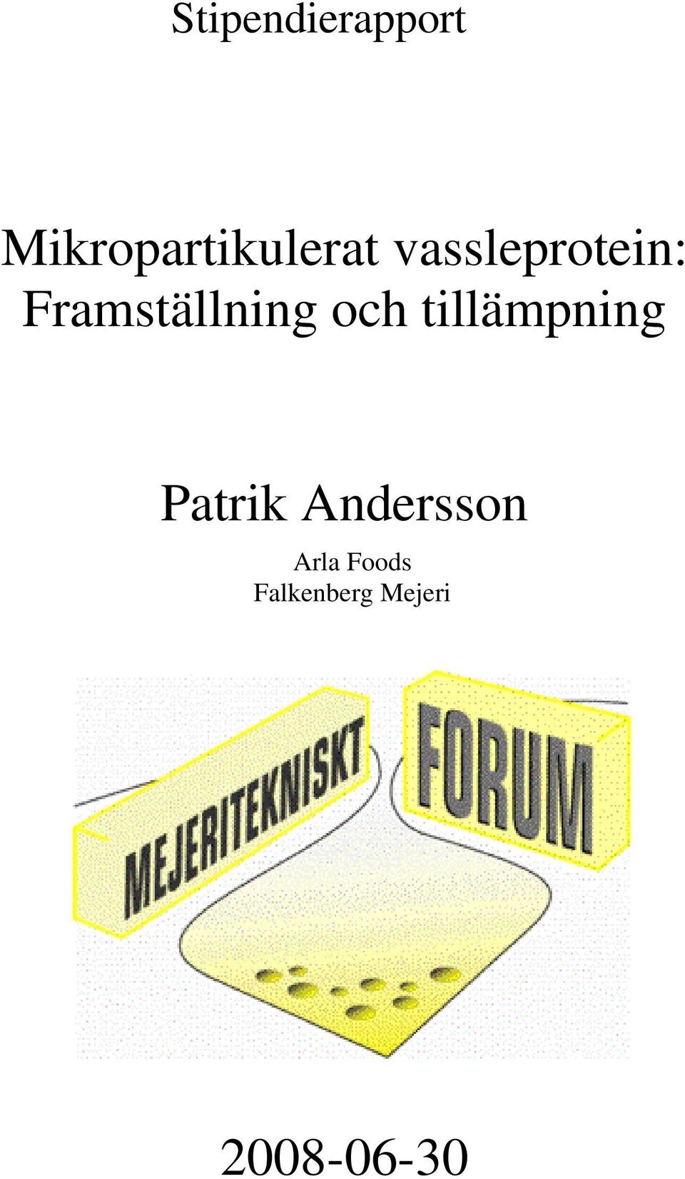 vassleprotein: Framställning