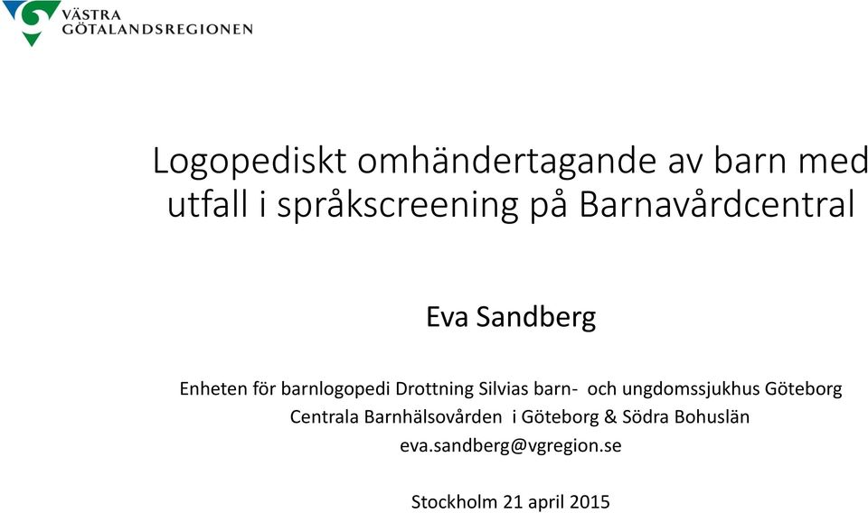 Silvias barn- och ungdomssjukhus Göteborg Centrala Barnhälsovården i