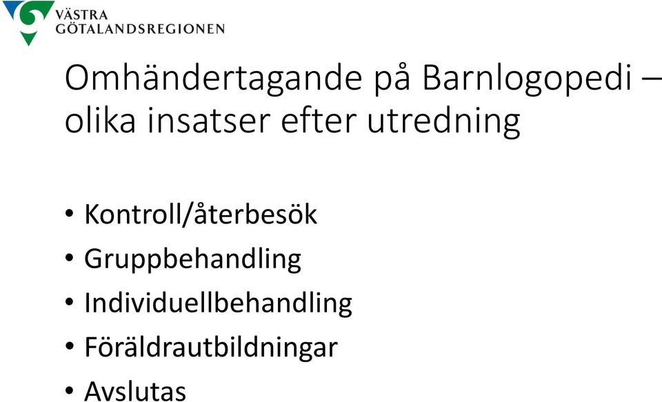 Kontroll/återbesök Gruppbehandling