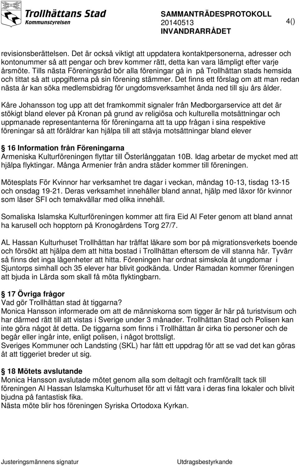 Det finns ett förslag om att man redan nästa år kan söka medlemsbidrag för ungdomsverksamhet ända ned till sju års ålder.