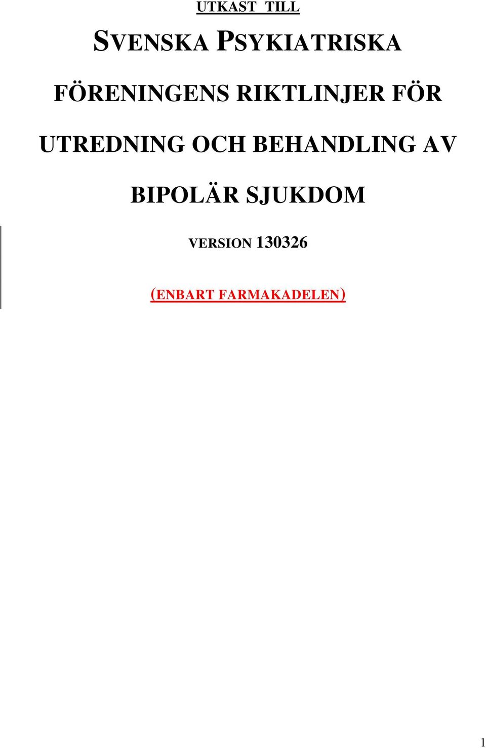 UTREDNING OCH BEHANDLING AV BIPOLÄR