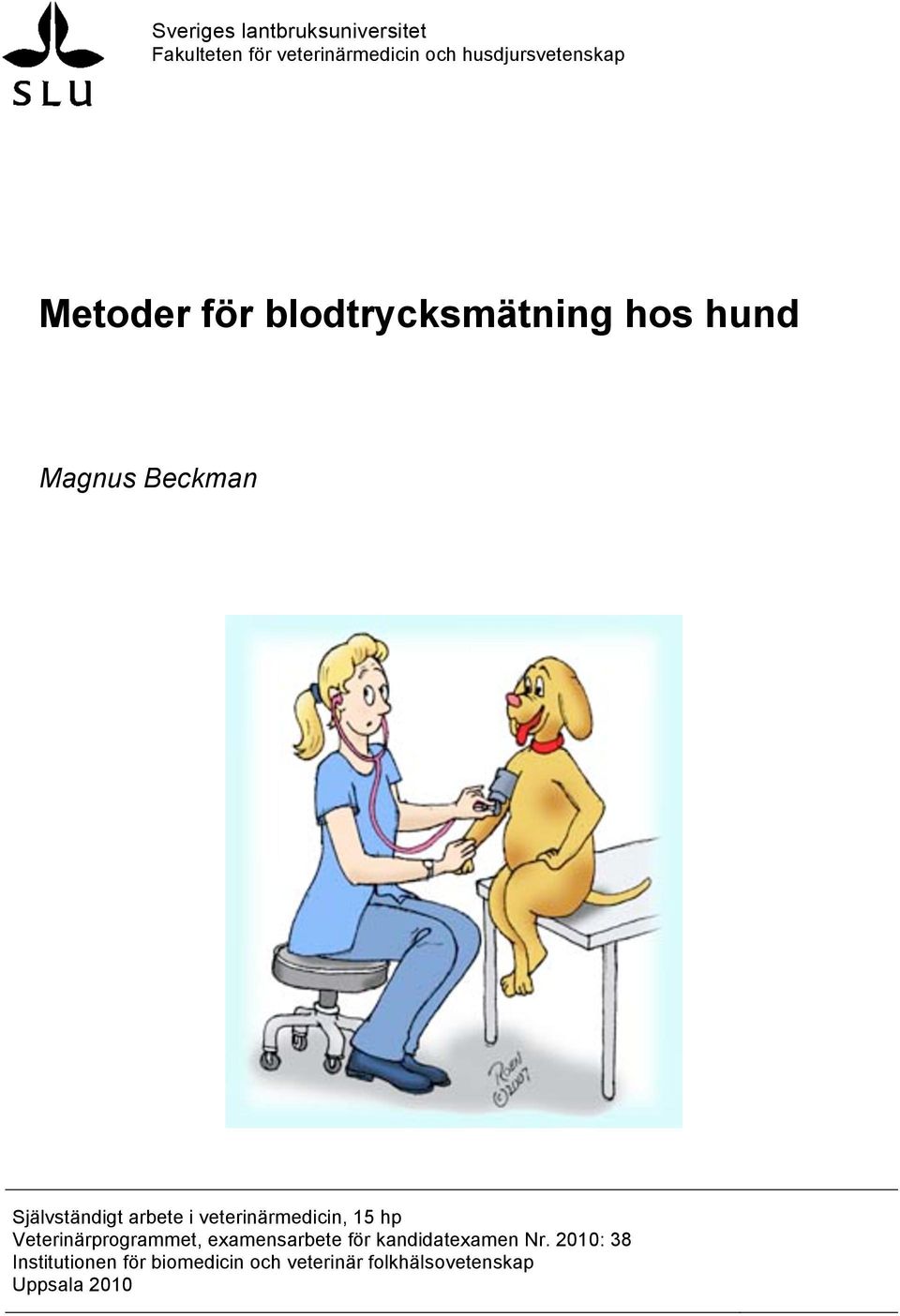 Självständigt arbete i veterinärmedicin, 15 hp Veterinärprogrammet, examensarbete
