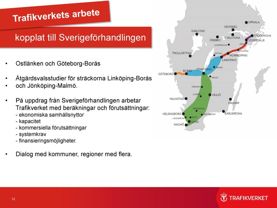 På uppdrag från Sverigeförhandlingen arbetar Trafikverket med beräkningar och förutsättningar: