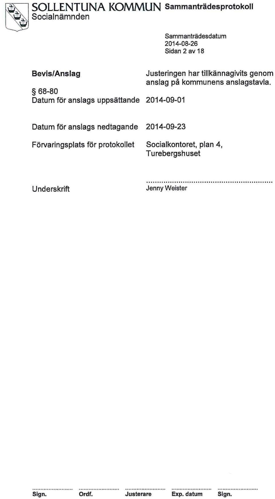 2014-09-01 Datum för anslags nedtagande Förvaringsplats för