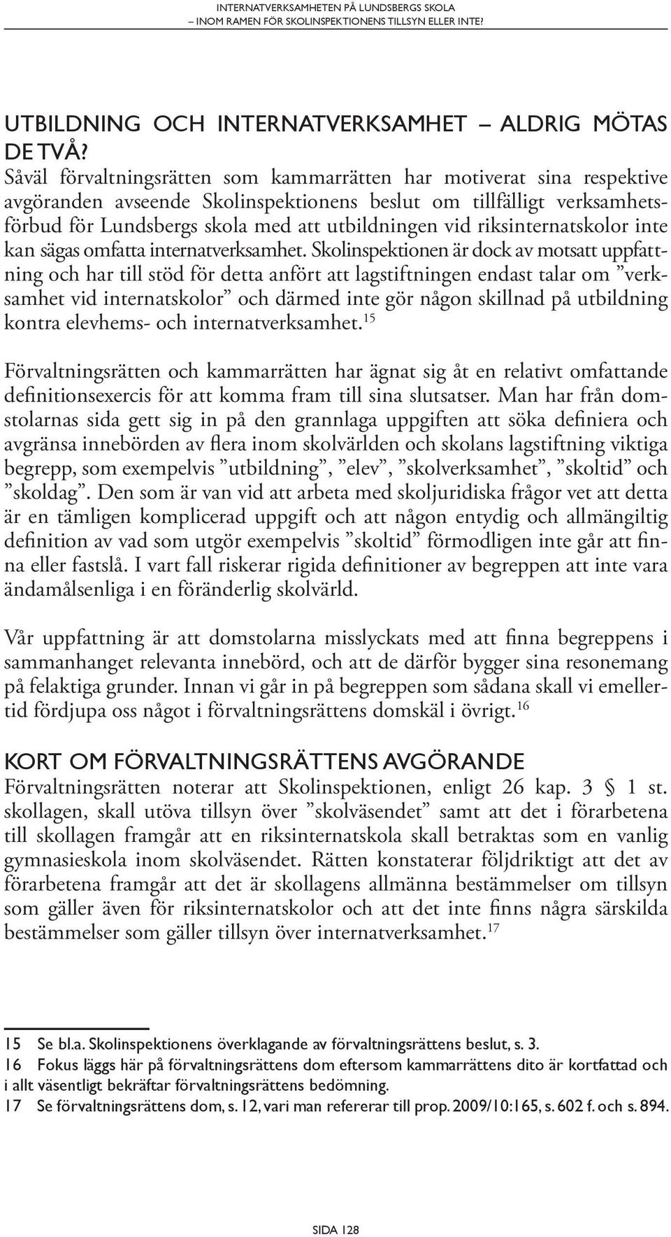 riksinternatskolor inte kan sägas omfatta internatverksamhet.