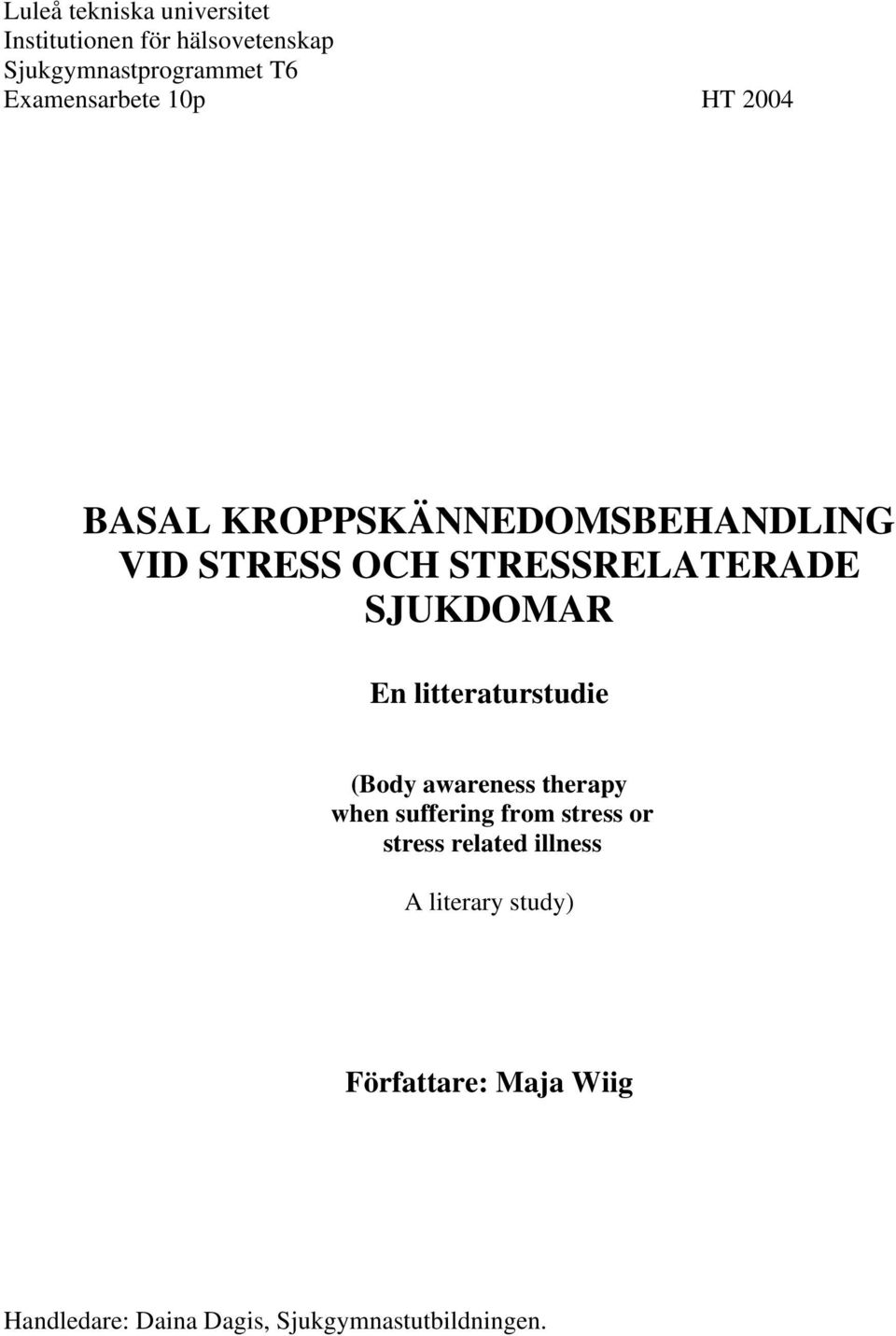 SJUKDOMAR En litteraturstudie (Body awareness therapy when suffering from stress or stress