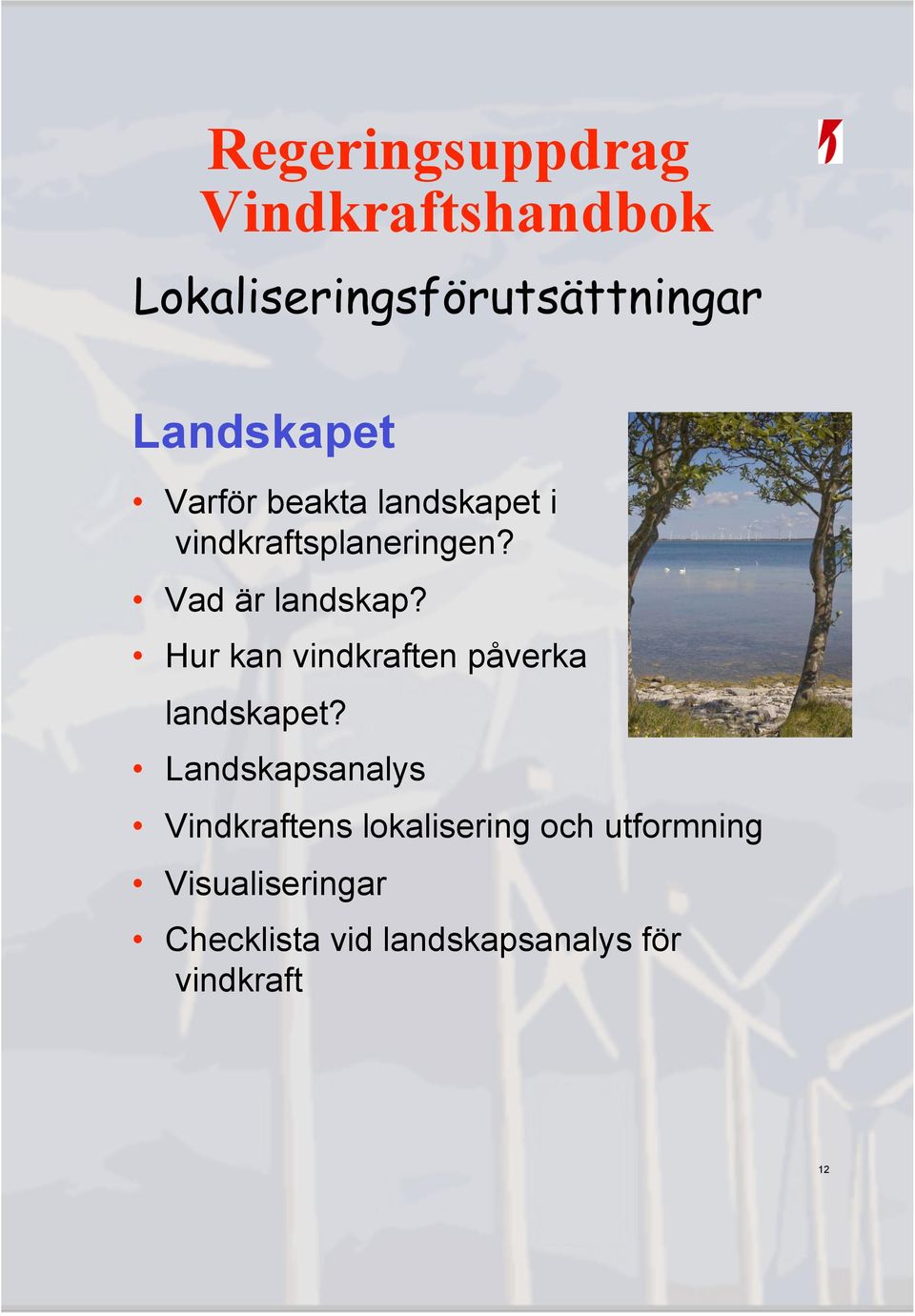 Hur kan vindkraften påverka landskapet?