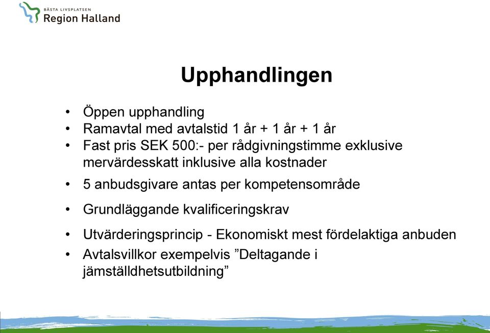 anbudsgivare antas per kompetensområde Grundläggande kvalificeringskrav