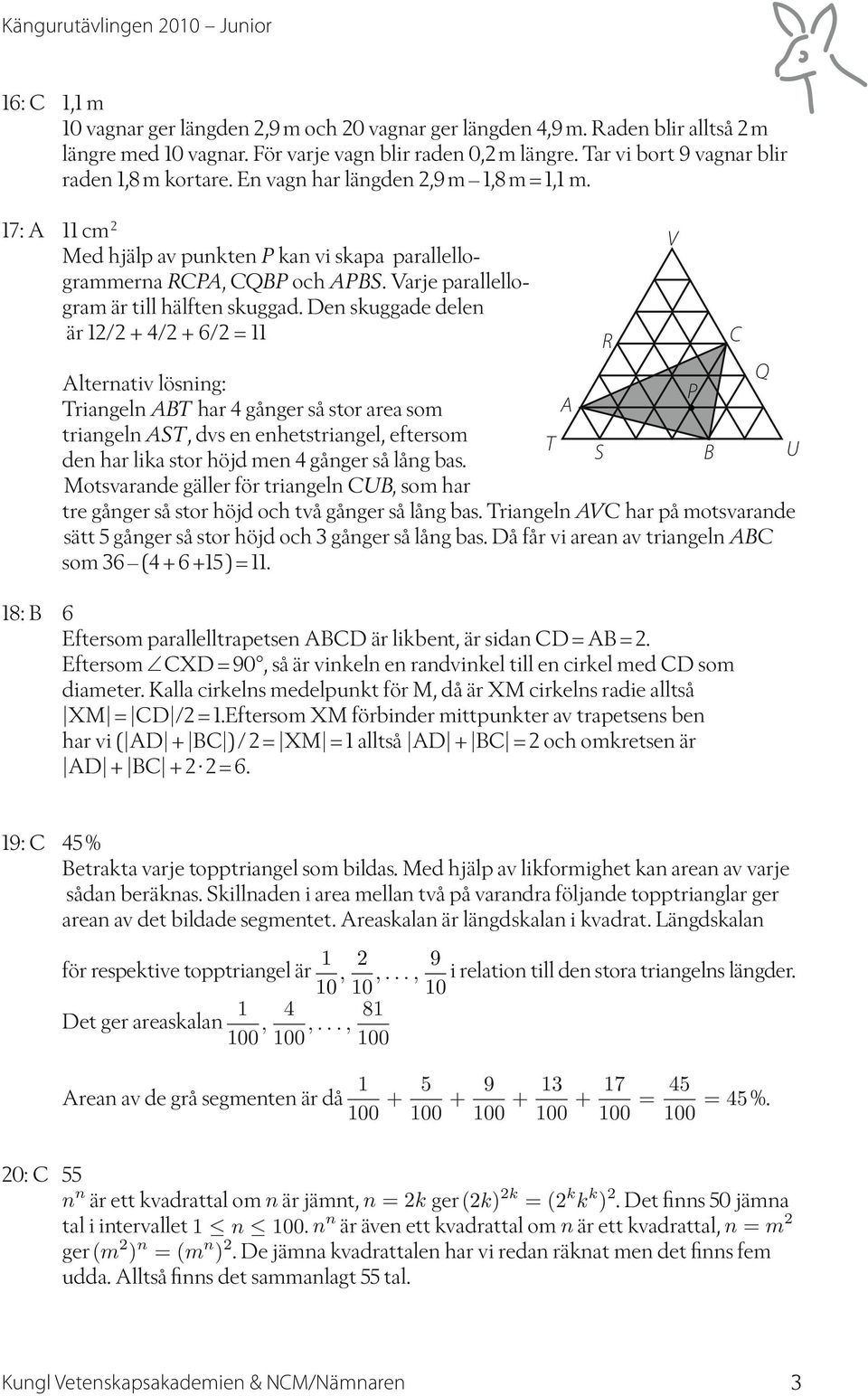 Varje parallellogram är till hälften skuggad.