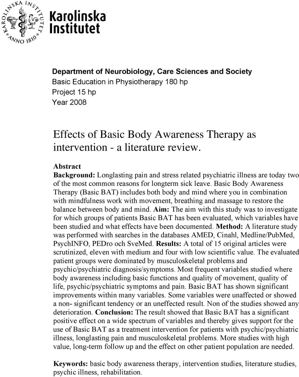 Basic Body Awareness Therapy (Basic BAT) includes both body and mind where you in combination with mindfulness work with movement, breathing and massage to restore the balance between body and mind.