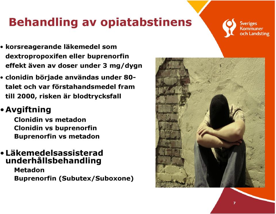 fram till 2000, risken är blodtrycksfall Avgiftning Clonidin vs metadon Clonidin vs buprenorfin