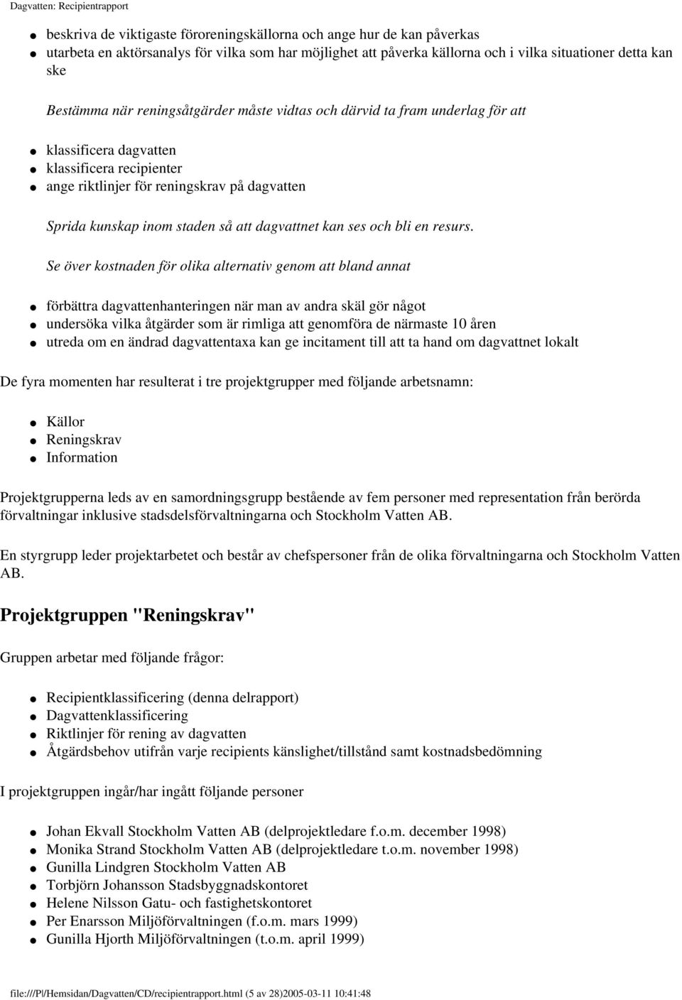 dagvattnet kan ses och bli en resurs.
