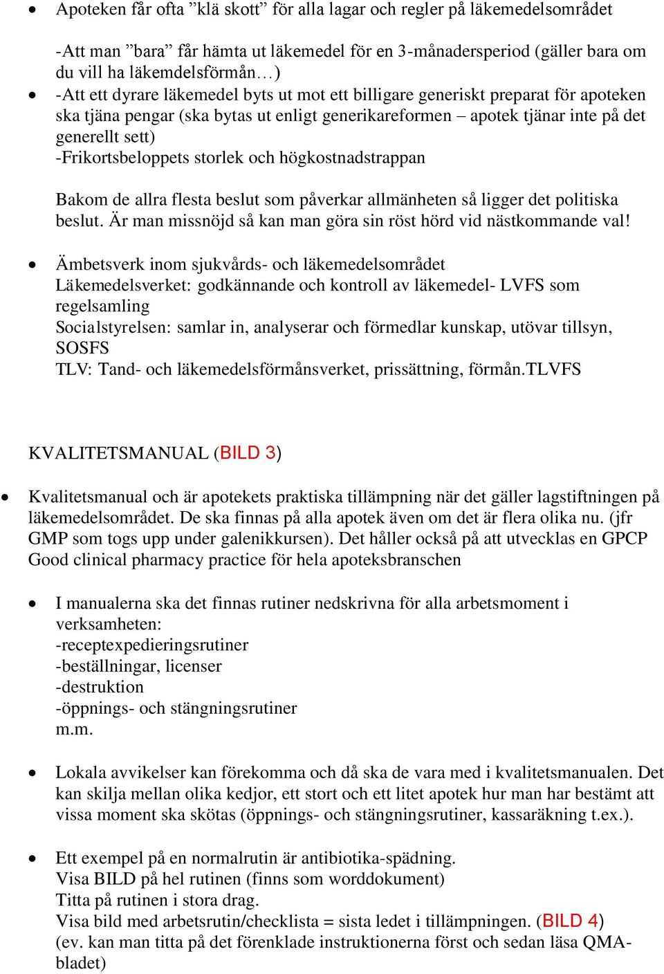 högkostnadstrappan Bakom de allra flesta beslut som påverkar allmänheten så ligger det politiska beslut. Är man missnöjd så kan man göra sin röst hörd vid nästkommande val!