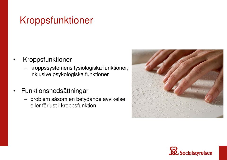 funktioner Funktionsnedsättningar problem såsom