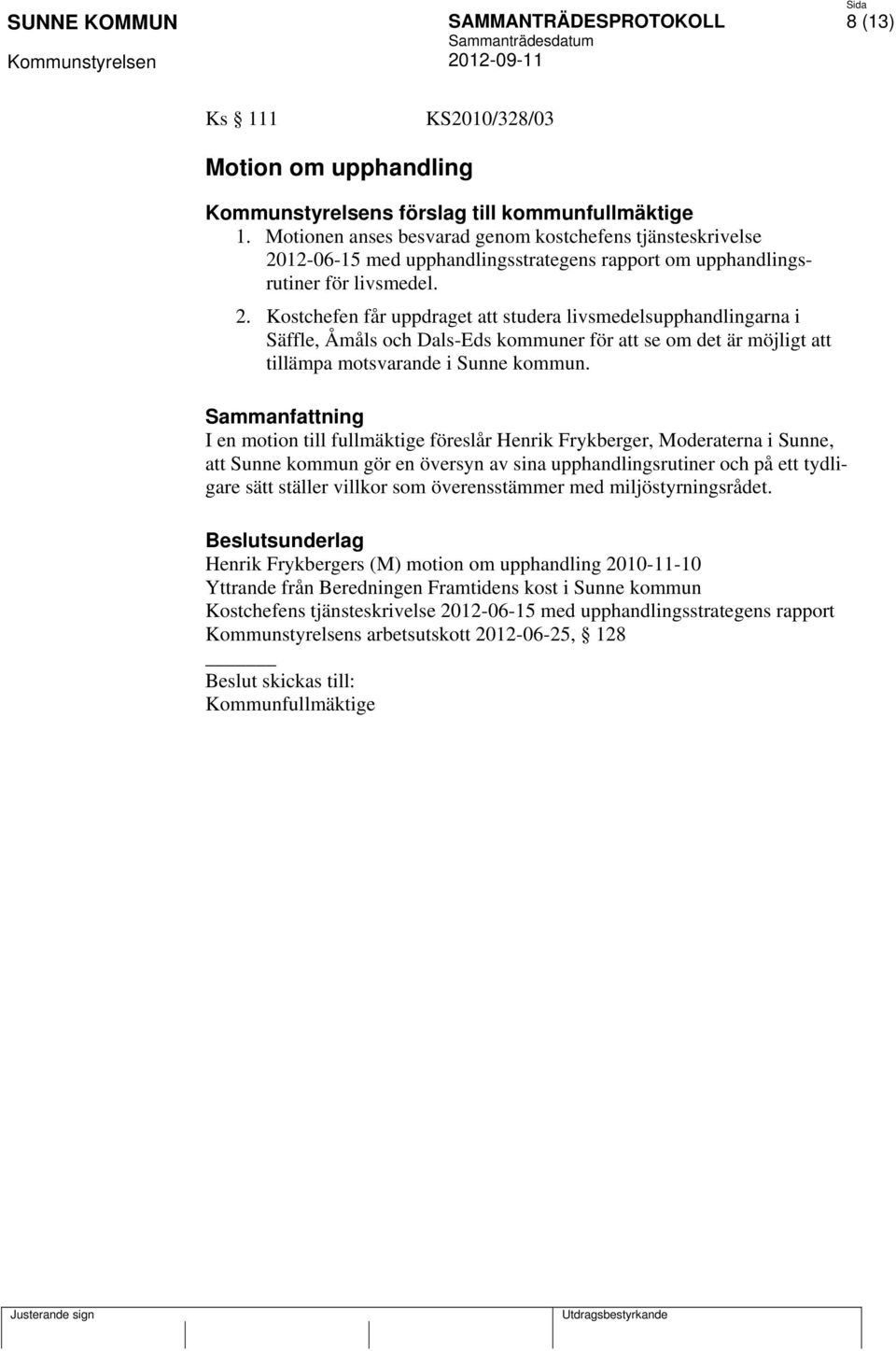 12-06-15 med upphandlingsstrategens rapport om upphandlingsrutiner för livsmedel. 2.