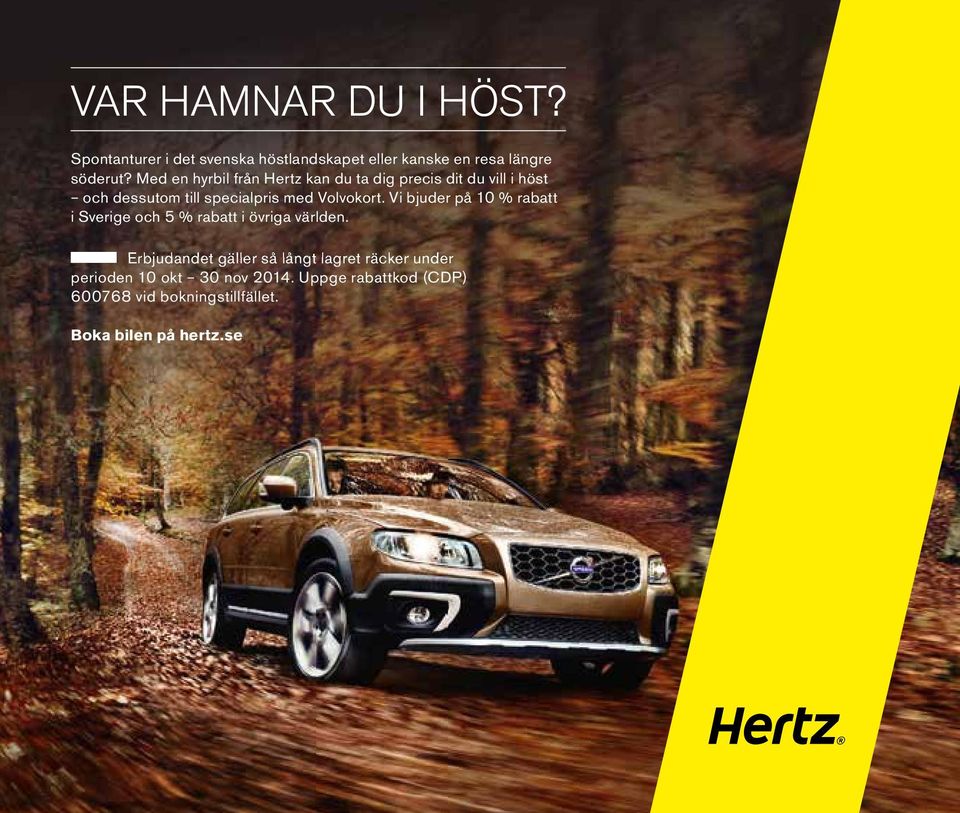 Volvokort. Vi bjuder på 10 % rabatt i Sverige och 5 % rabatt i övriga världen.