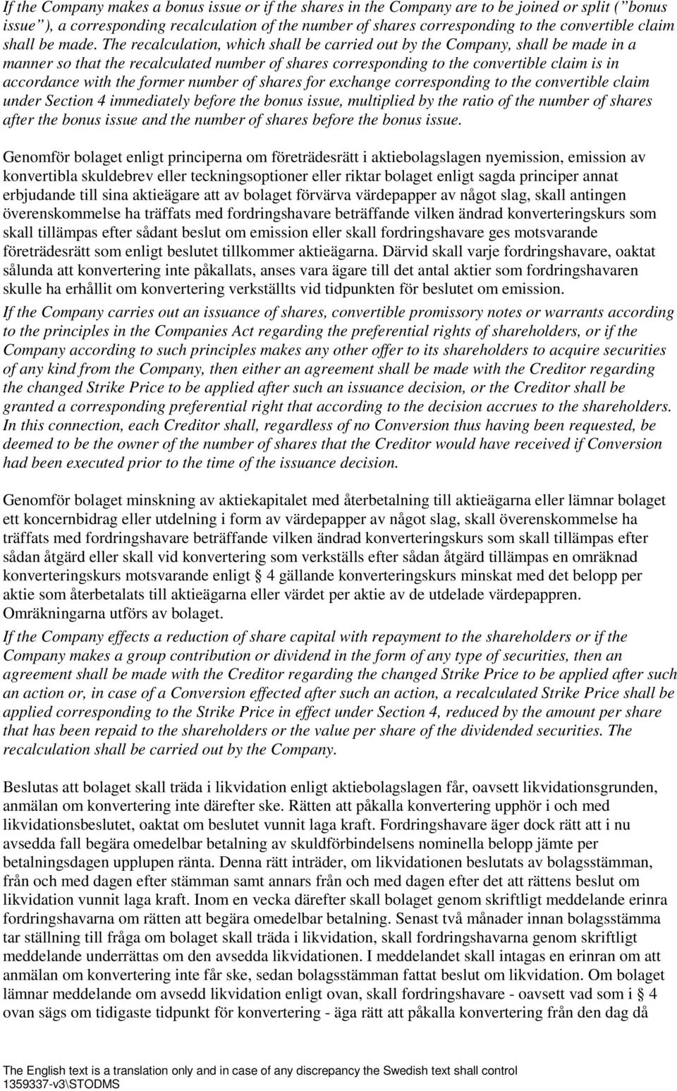 The recalculation, which shall be carried out by the Company, shall be made in a manner so that the recalculated number of shares corresponding to the convertible claim is in accordance with the