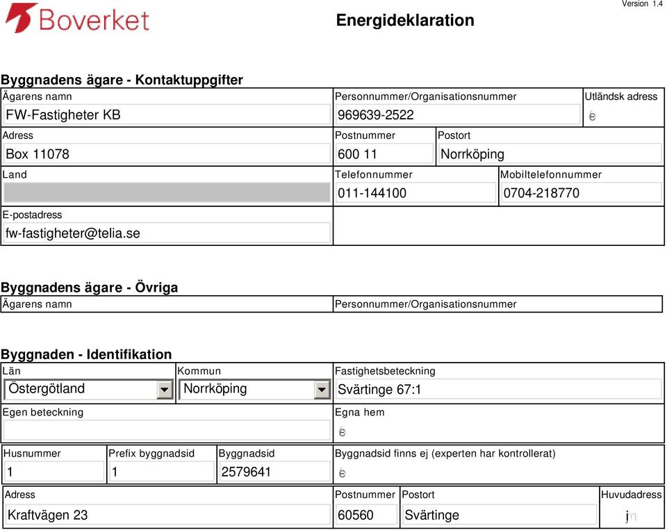 Utländsk adress gfedc Land E-postadress fw-fastigheter@telia.