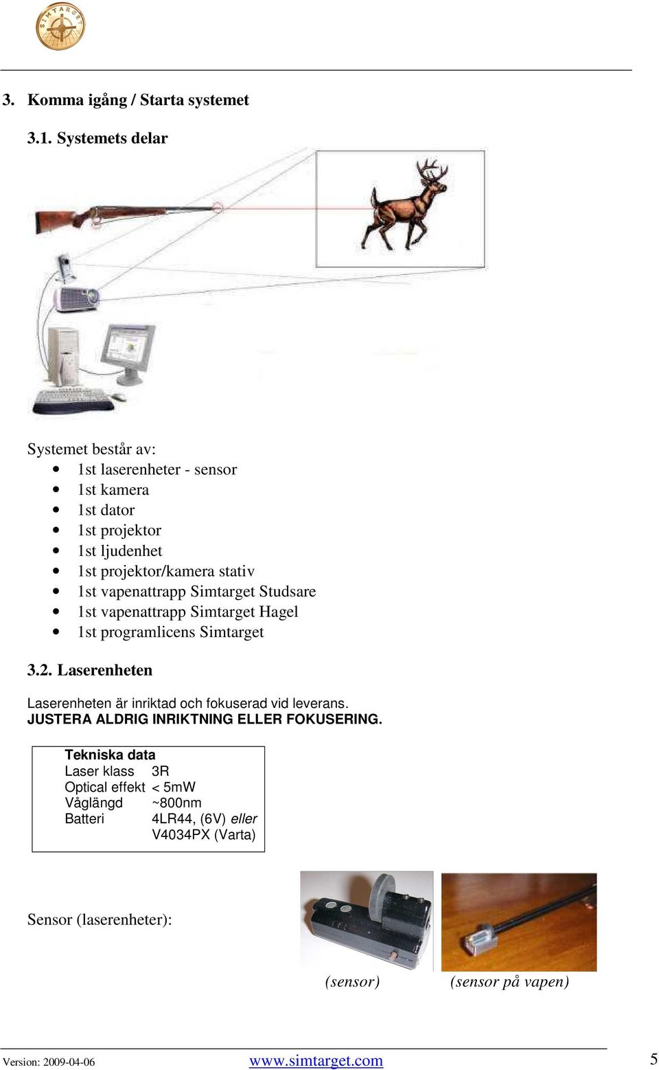 vapenattrapp Simtarget Studsare 1st vapenattrapp Simtarget Hagel 1st programlicens Simtarget 3.2.