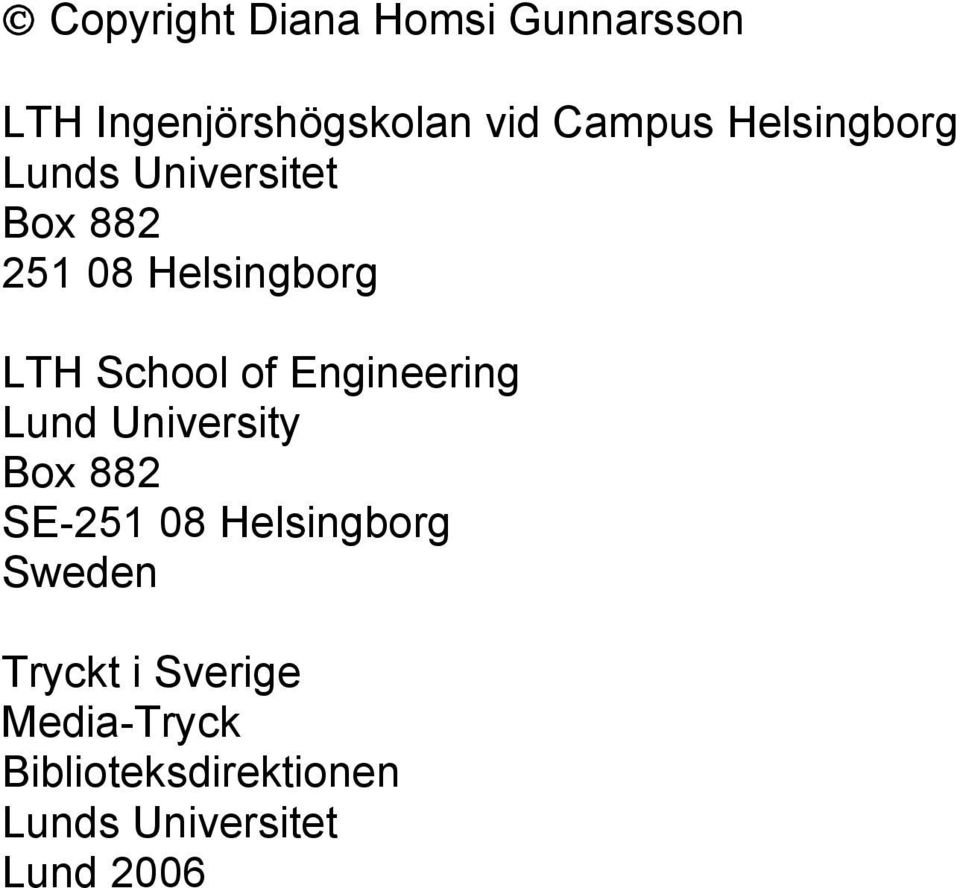 Engineering Lund University Box 882 SE-251 08 Helsingborg Sweden