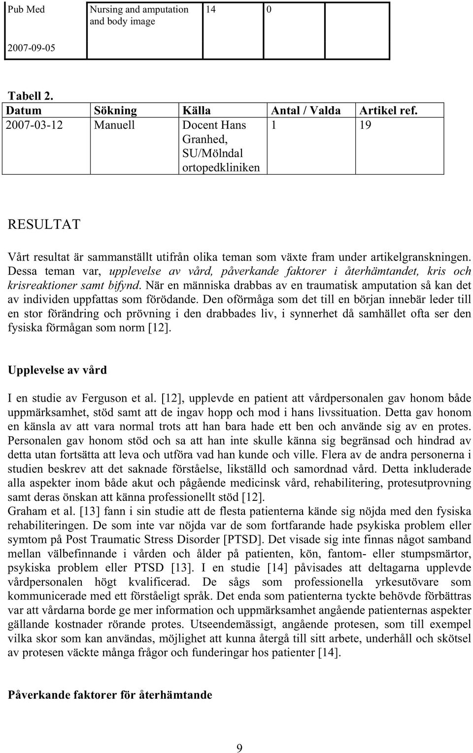 Patienters Upplevelse Av Vard Och Aterhamtande Efter Amputation Pdf Gratis Nedladdning