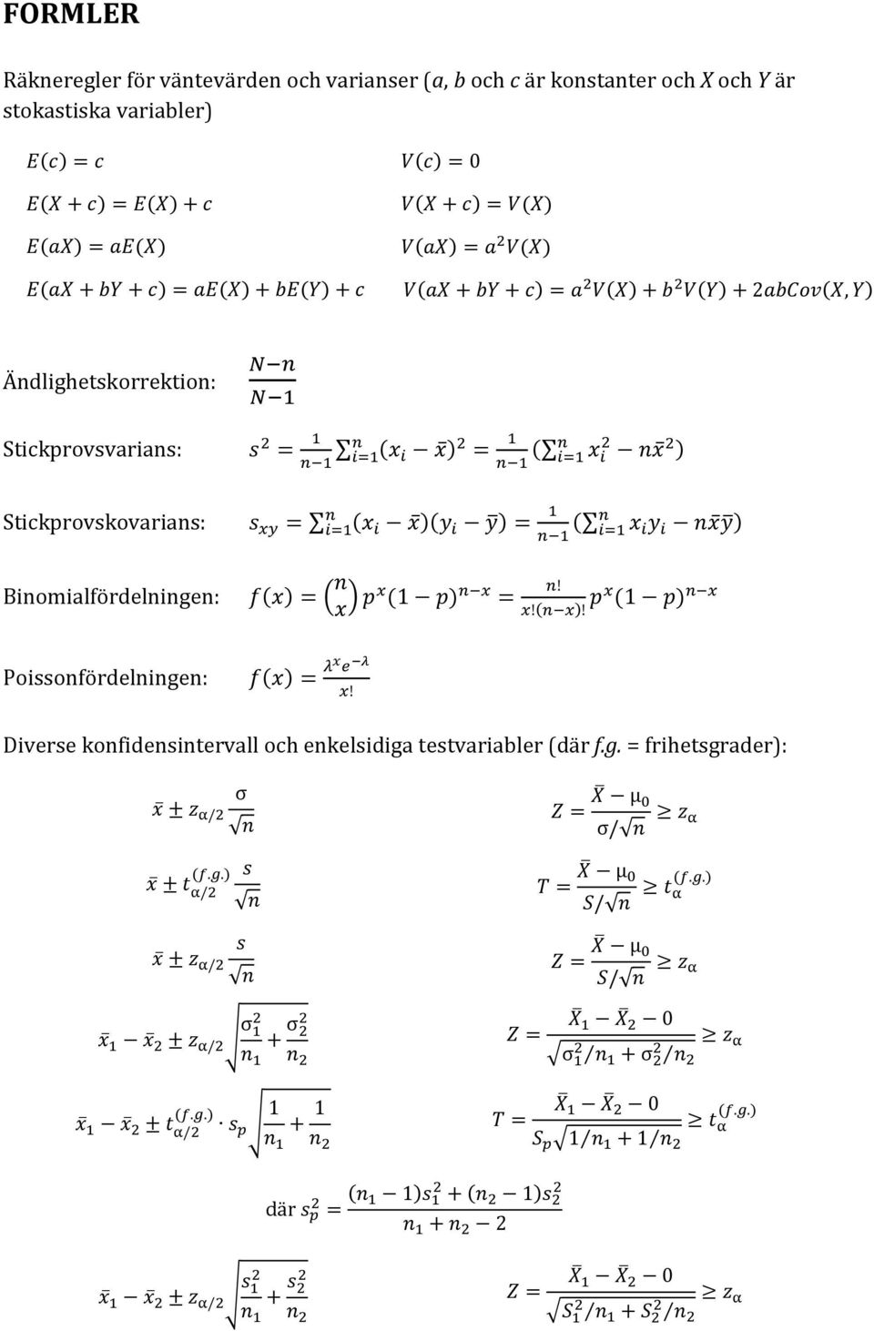 Stickprovsvarians: Stickprovskovarians: Binomialfördelningen: