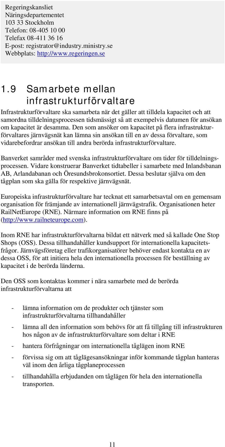 ansökan om kapacitet är desamma.