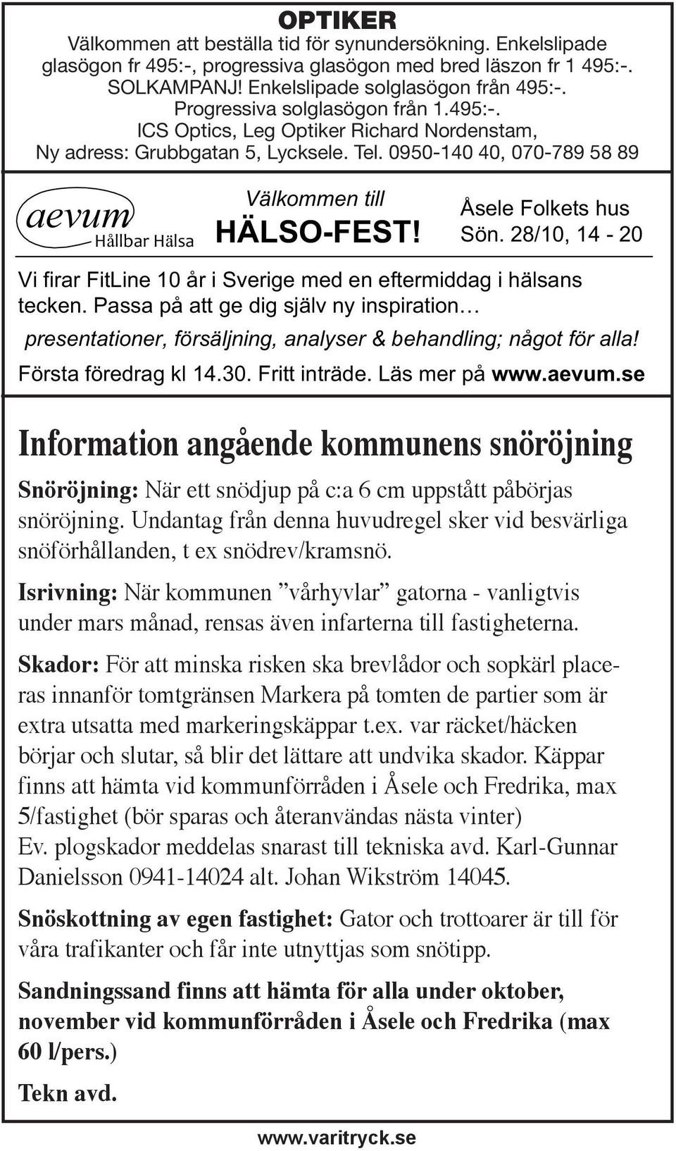 Åsele Folkets hus Sön. 28/10, 14-20 Vi firar FitLine 10 år i Sverige med en eftermiddag i hälsans tecken.