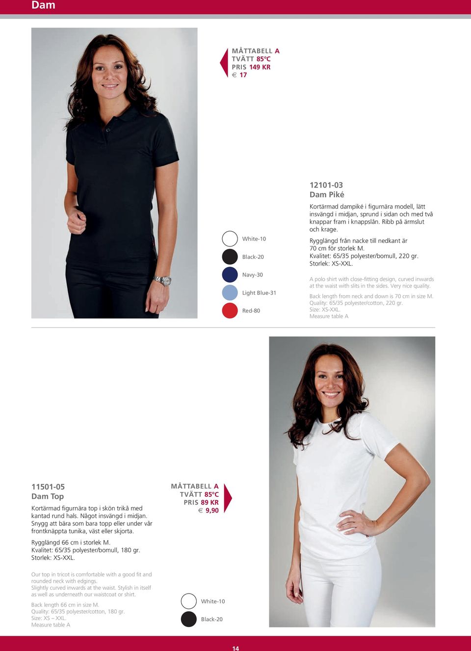 A polo shirt with close-fitting design, curved inwards at the waist with slits in the sides. Very nice quality. Back length from neck and down is 70 cm in size M.