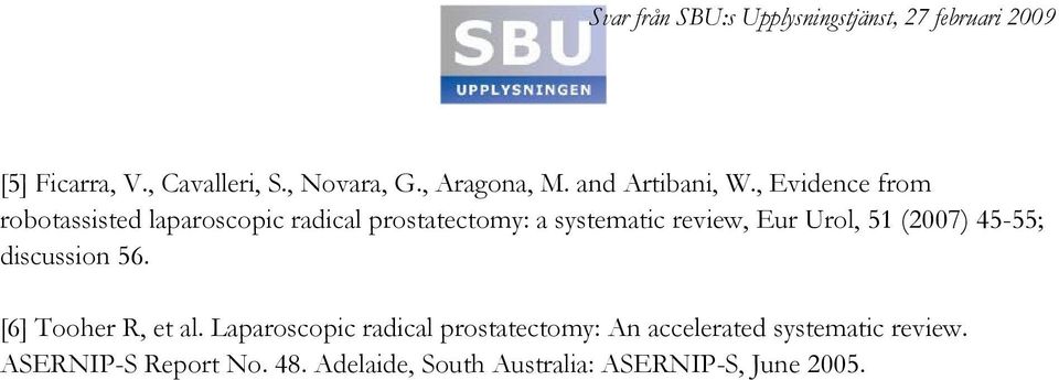 Urol, 51 (2007) 45-55; discussion 56. [6] Tooher R, et al.