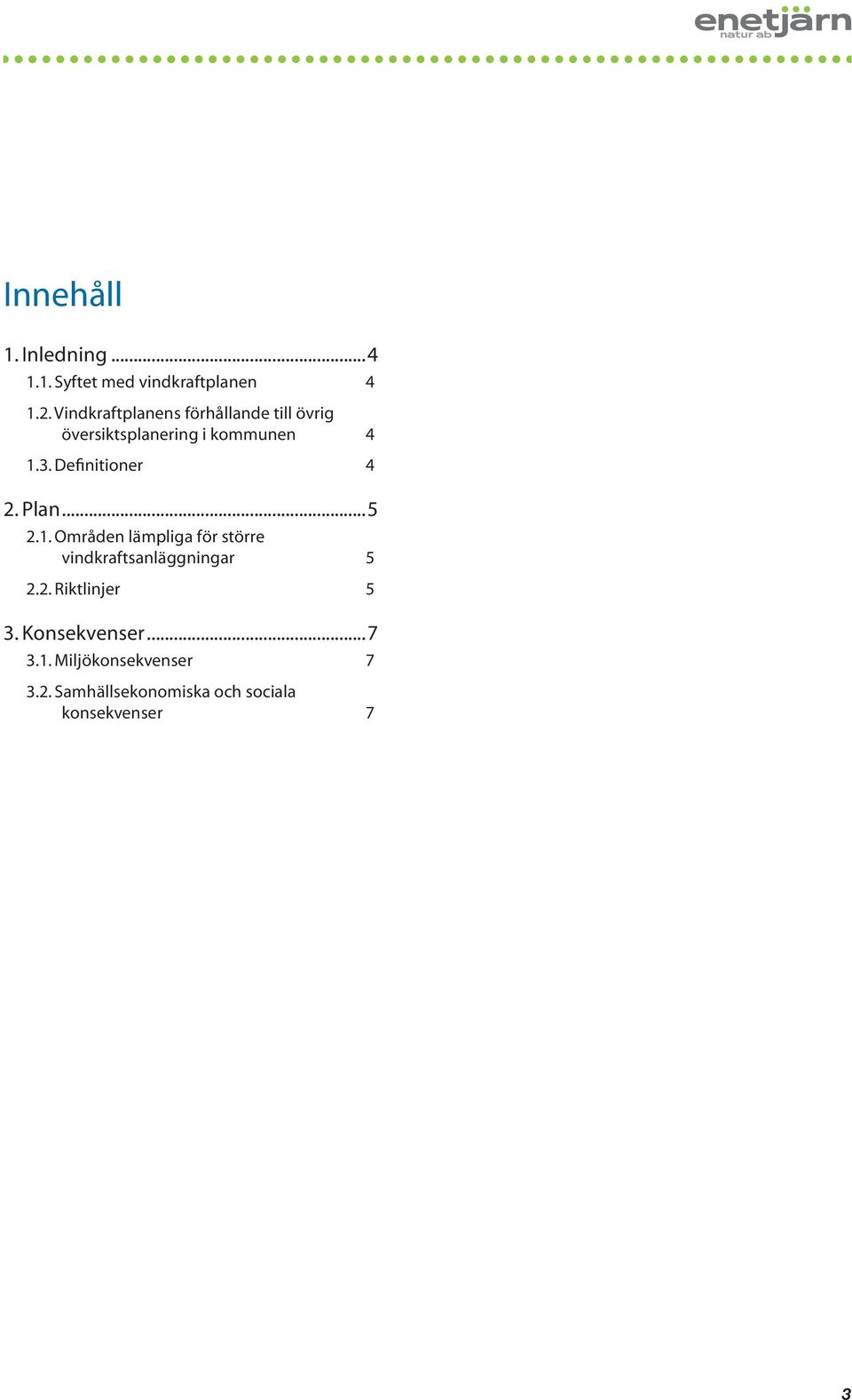 Definitioner 4 2. Plan...5 2.1.