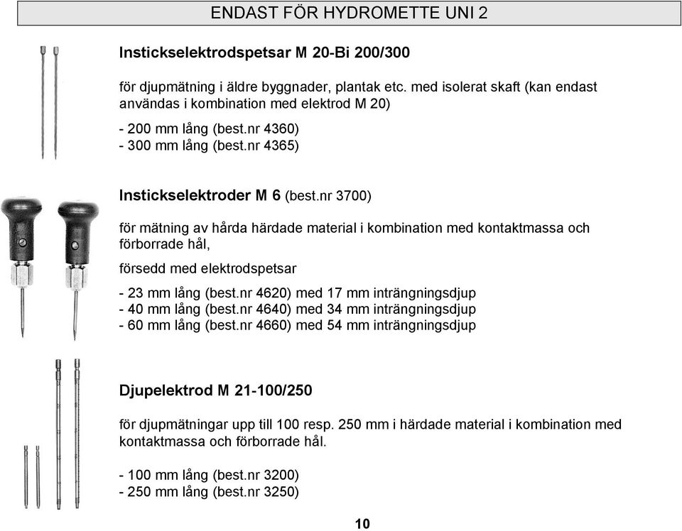 nr 3700) för mätning av hårda härdade material i kombination med kontaktmassa och förborrade hål, försedd med elektrodspetsar - 23 mm lång (best.