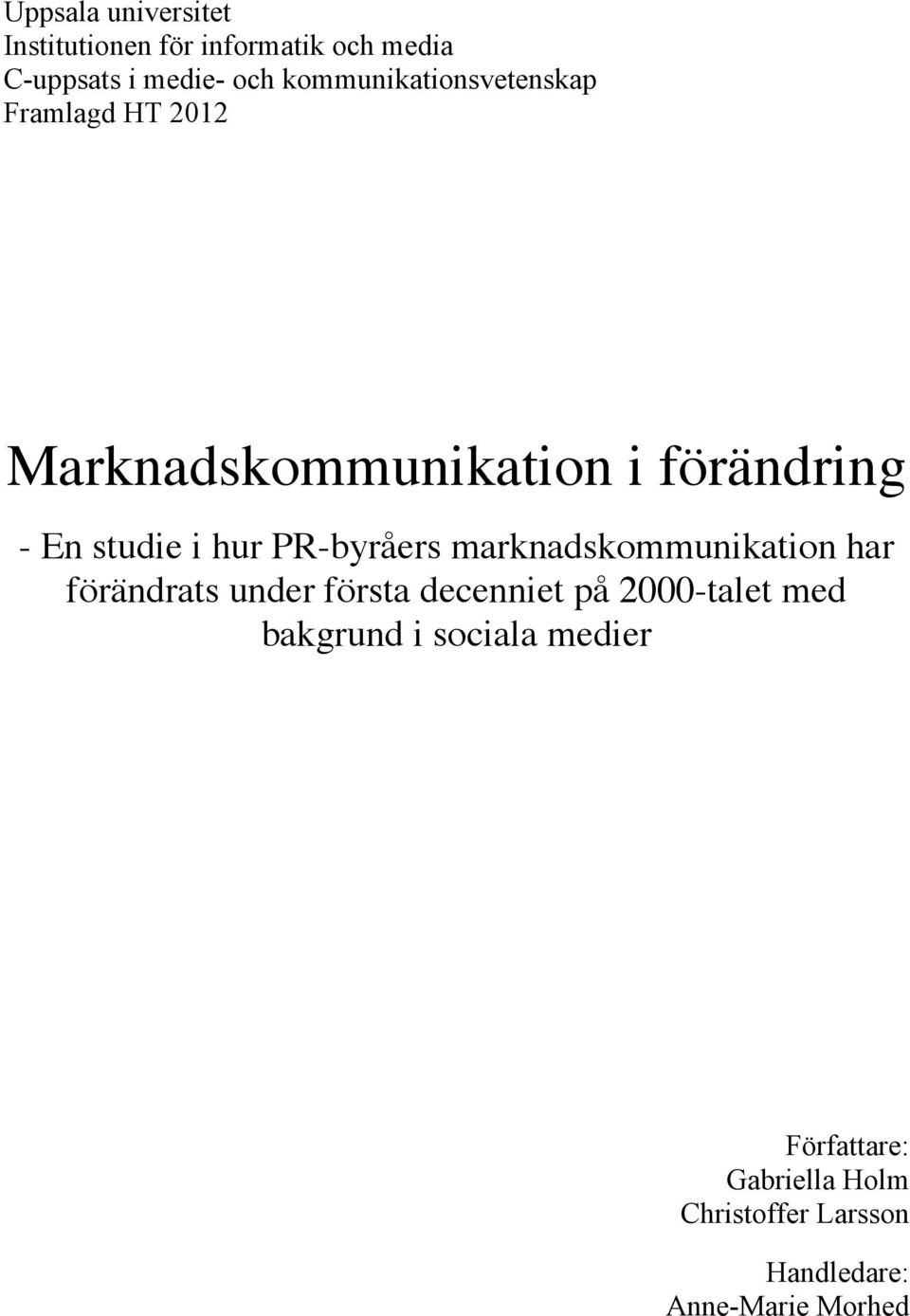 hur PR-byråers marknadskommunikation har förändrats under första decenniet på 2000-talet