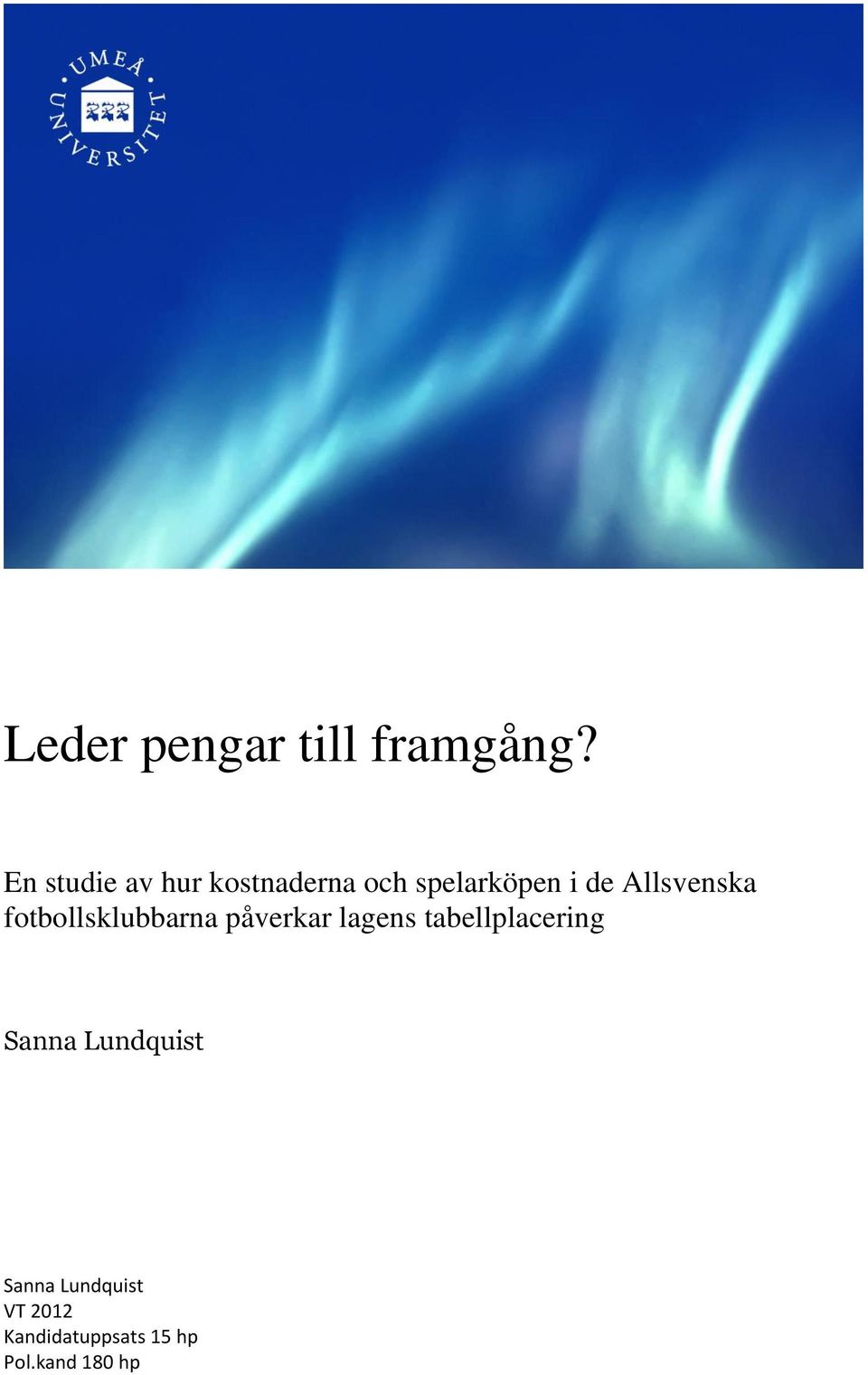 Allsvenska fotbollsklubbarna påverkar lagens