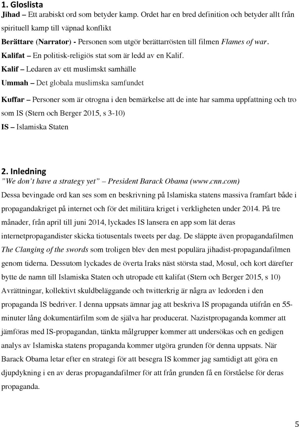 Kalifat En politisk-religiös stat som är ledd av en Kalif.
