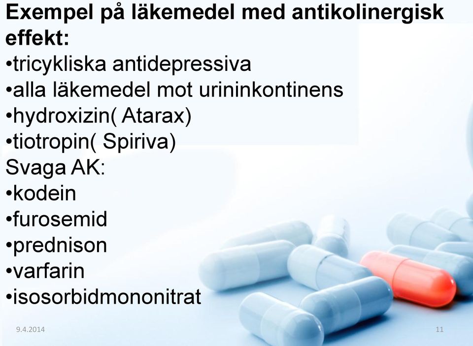 urininkontinens hydroxizin( Atarax) tiotropin( Spiriva)