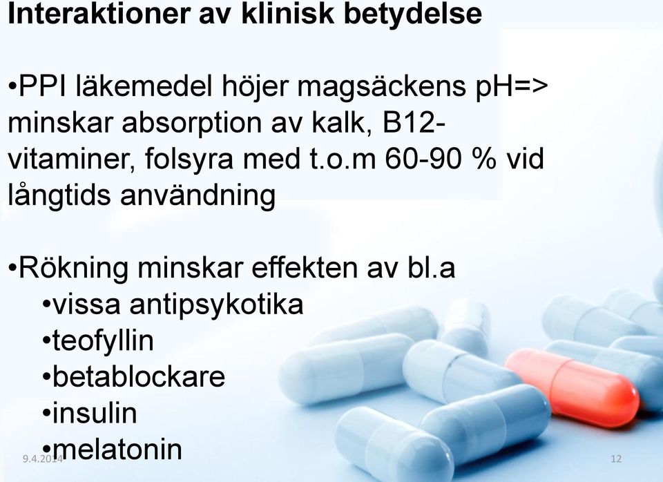 ption av kalk, B12- vitaminer, folsyra med t.o.m 60-90 % vid