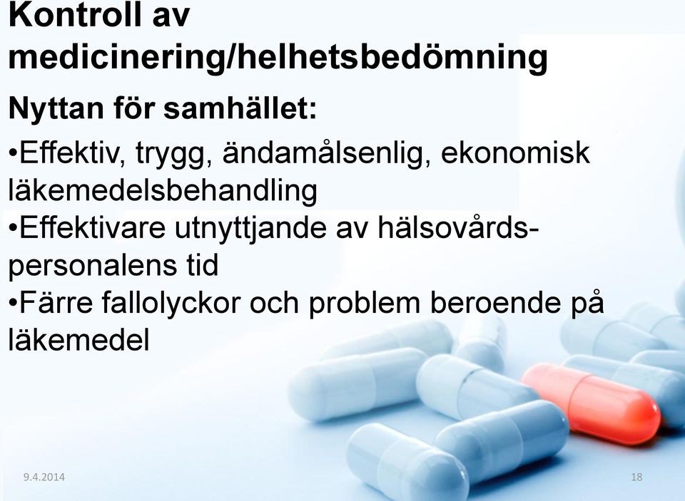 läkemedelsbehandling Effektivare utnyttjande av