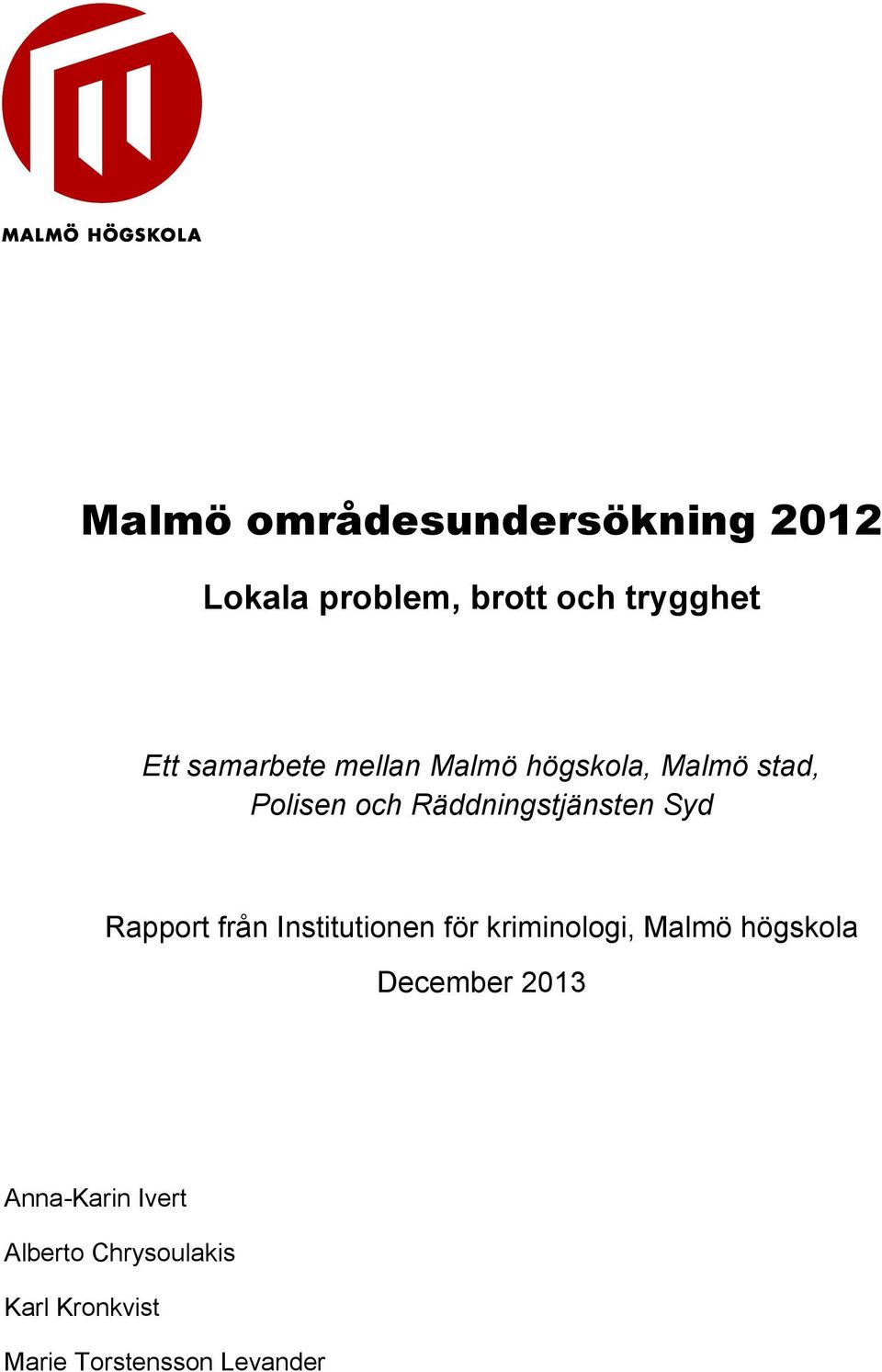 Syd Rapport från Institutionen för kriminologi, Malmö högskola December